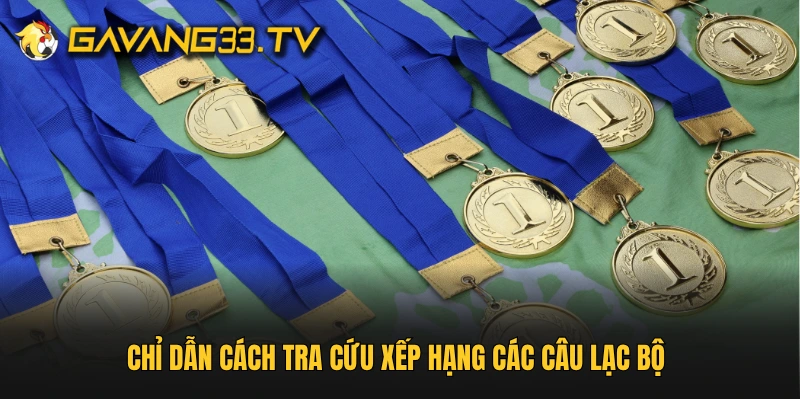 Chỉ dẫn cách tra cứu xếp hạng các câu lạc bộ